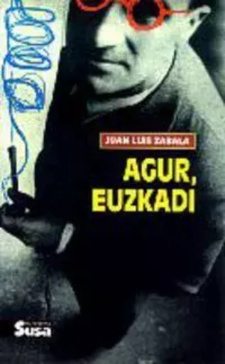 AGUR, EUZKADI -  ZABALA, JUAN LUIS - SUSA