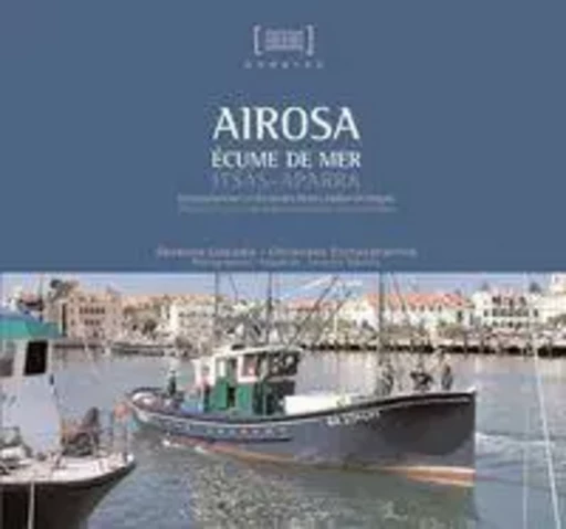 AIROSA - ECUME DE MER = ITSAS APARRA -  DABADIE, SEVERINE - ELKAR