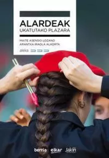 ALARDEAK, UKATUTAKO PLAZARA -  ASENSIO LOZANO, MAIT - ELKAR