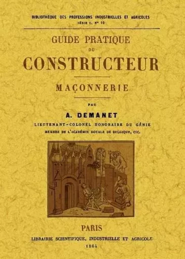 GUIDE PRATIQUE DU CONSTRUCTEUR, MACONNERIE -  A. DEMANET - MAXTOR