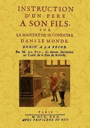 INSTRUCTION D'UN PERE A SON FILS, SUR LA MANIERE DE SE CONDUIRE DANS LE MONDE