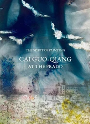 Cai Guo-Qiang The Spirit of Painting /anglais