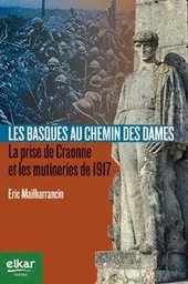 Les Basques au Chemin des Dames - la prise de Craonne et les mutineries de 1917