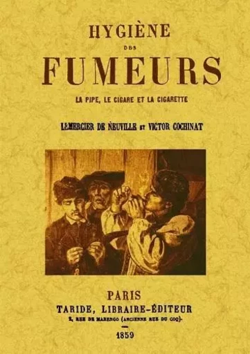 HYGIENE DES FUMEURS, LA PIPE, LE CIGARE ET LA CIGARETTE -  L. DE NEUVILLE - MAXTOR