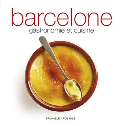 Barcelone, Gastronomie Et Cuisine -  ALEU Oriol - TRIANGLE POSTAL