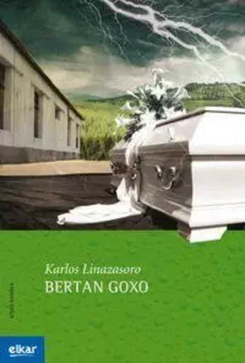 BERTAN GOXO -  LINAZASORO IZAGIRRE, - ELKAR