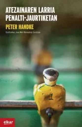 ATEZAINAREN LARRIA PENALTI-JAURTIKETAN -  HANDKE, PETER - ELKAR