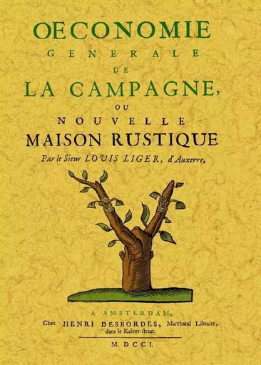 OECONOMIE GENERALE DE LA CAMPAGNE, OU NOUVELLE MAISON RUSTIQUE -  LOUIS LIGER - MAXTOR