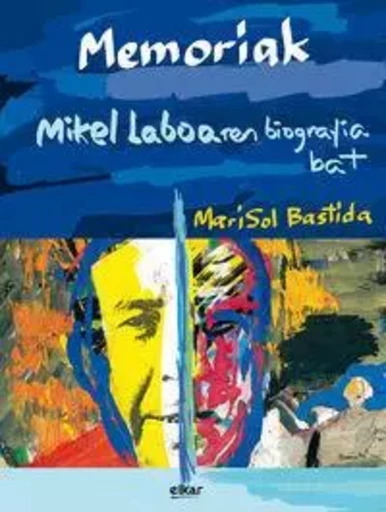 MEMORIAK - MIKEL LABOAREN BIOGRAFIA BAT -  BASTIDA, MARI SOL - ELKAR