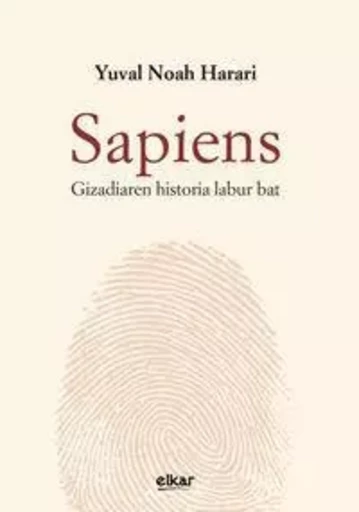 SAPIENS - GIZADIAREN HISTORIA LABUR BAT -  HARARI, YUVAL NOAH - ELKAR