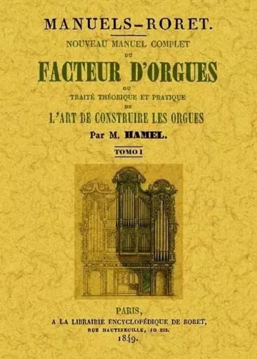 NOUVEAU MANUEL COMPLET DU FACTEUR D'ORGUES (3 TOMES) -  M.-P. HAMEL - MAXTOR