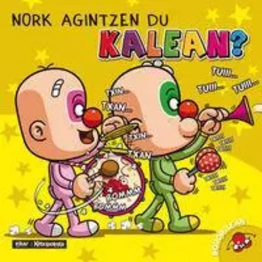 NORK AGINTZEN DU KALEAN? -  ALBERDI, UXUE - ELKAR