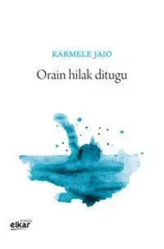 ORAIN HILAK DITUGU -  JAIO EIGUREN, KARMEL - ELKAR