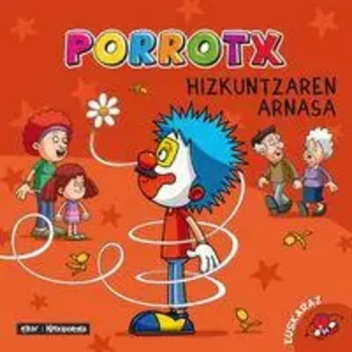 PORROTX HIZKUNTZAREN ARNASA -  AMURIZA PLAZA, MIREN - ELKAR