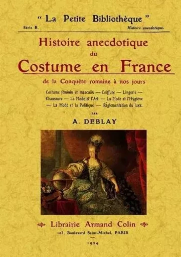 HISTOIRE ANECDOTIQUE DU COSTUME EN FRANCE -  A. DEBLAY - MAXTOR