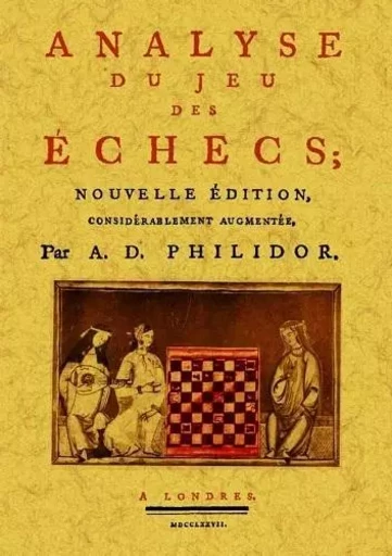 ANALYSE DU JEU DES ECHECS -  A.D. PHILIDOR - MAXTOR