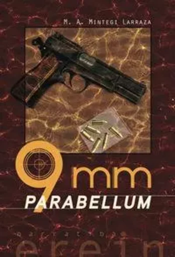 9MM PARABELLUM -  MINTEGI LARRAZA, MIG - EREIN