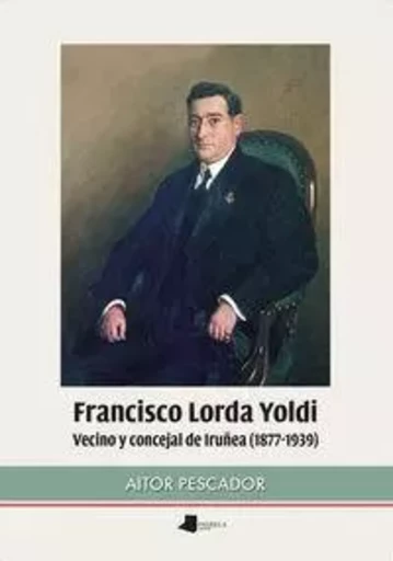 FRANCISCO LORDA YOLDI - VECINO Y CONCEJAL DE IRUYEA -  PESCADOR MEDRANO, AI - PAMIELA