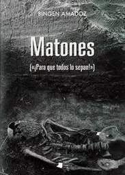 MATONES - [" PARA QUE TODOS LO SEPAN!"]