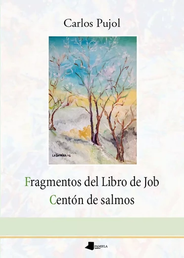 FRAGMENTOS DEL LIBRO DE JOB, CENTON DE SALMOS -  PUJOL, CARLOS - PAMIELA