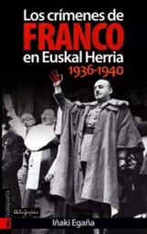 LOS CRIMENES DE FRANCO EN EUSKAL HERRIA 1936-1940