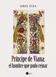 PRINCIPE DE VIANA - EL HOMBRE QUE PUDO REINAR