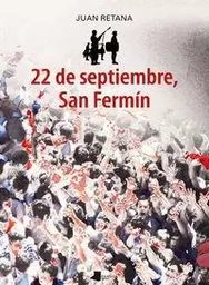 22 DE SEPTIEMBRE, SAN FERMIN