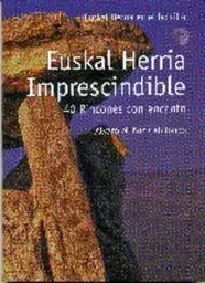 EUSKAL HERRIA IMPRESCINDIBLE - 40 RINCONES CON ENCANTO