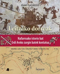 LEITZAKO DORREAK - NAFARROAKO ISTORIO BAT ERDI AROKO ZURGIN BATEK KONTATUA