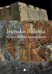 IRUYEKO HISTORIA - HIRIAREN IBILBIDEA HISTORIAN BARNA