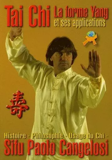 TAI CHI LA FORME YANG ET SES APPLICATIONS -  CANGELOSI - BUDO INTERNATIO