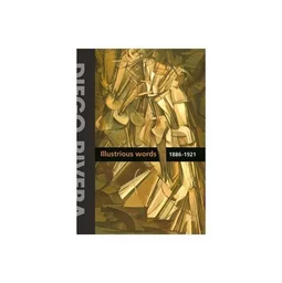 Diego Rivera Illustrious Words. 1886-1921 vol.1 /anglais