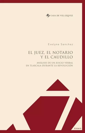 El juez, el notario y el caudillo - Evelyne Sanchez - CASA DE VELAZQU