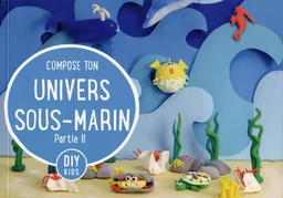 Compose ton univers sous-marin - Partie II