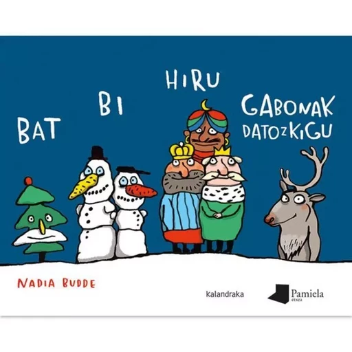 BAT BI HIRU GABONAK DATOZKIGU -  BUDDE, NADIA - PAMIELA K