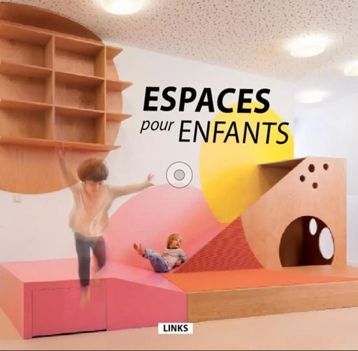 ESPACES POUR ENFANTS -  Collectif - LINKS INTERNAT