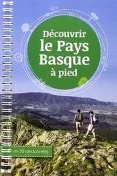 DECOUVRIR LE PAYS BASQUE A PIED EN 30 RANDONNEES