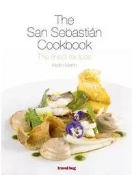 SAN SEBASTIAN COOKBOOK, THE - THE FINEST RECIPES