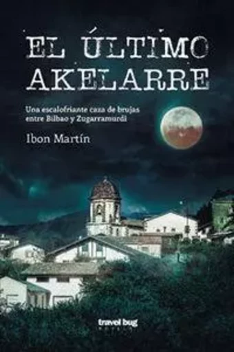 EL ULTIMO AKELARRE -  MARTIN, IBON - TRAVEL BUG