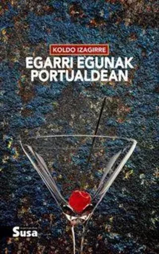 EGARRI EGUNAK PORTUALDEAN -  IZAGIRRE, KOLDO - SUSA