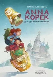 ANNA KOPEK Y LA LEYENDA DE LAS MATRIOSKAS