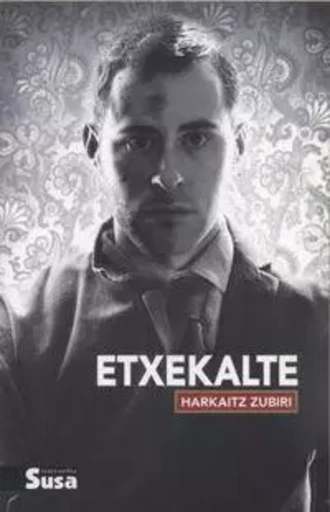 ETXEKALTE -  ZUBIRI, HARKAITZ - SUSA