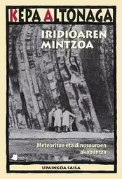 IRIDIOAREN MINTZOA - METEORITOA ETA DINOSAUROEN AKABANTZA