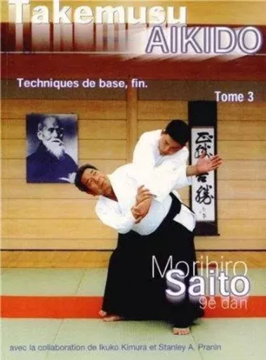 TAKEMUSU AIKIDO TOME 3 -  MORIHIRO SAITO - ARTS AND FIGHTS