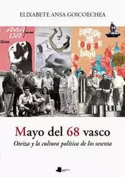 MAYO DEL 68 VASCO - OTEIZA Y LA CULTURA POLITICA DE LOS SESENTA