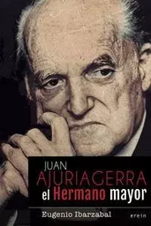 JUAN AJURIAGERRA - EL HERMANO MAYOR