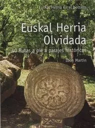 EUSKAL HERRIA OLVIDADA - 40 RUTAS A PIE