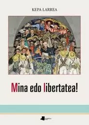 MINA EDO LIBERTATEA!