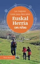 EUSKAL HERRIA CON NIYOS - LAS MEJORES RUTAS PARA DESCUBRIR