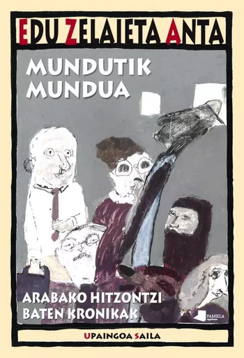 MUNDUTIK MUNDURA - ARABAKO HITZONTZI BATEN KRONIKAK -  ZELAIETA ANTA, EDU - PAMIELA